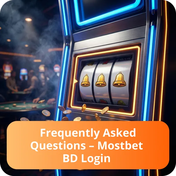 Frequently Asked Questions – Mostbet BD Login